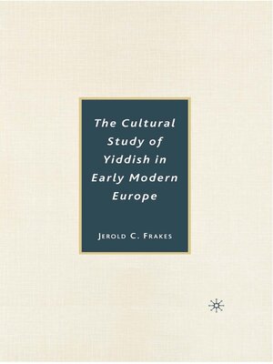 cover image of The Cultural Study of Yiddish in Early Modern Europe